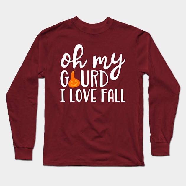 Oh My Gourd I Love Fall Long Sleeve T-Shirt by teevisionshop